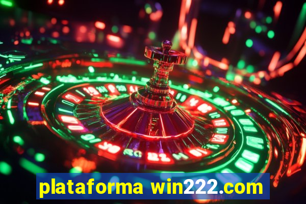 plataforma win222.com